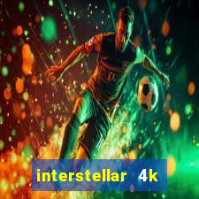 interstellar 4k free download